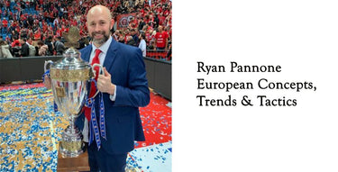 Ryan Pannone: European Concepts, Trends & Tactics